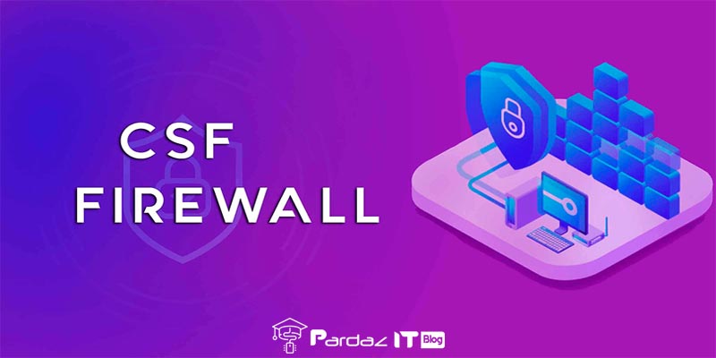 آموزش نصب و کانفیگ فایروال CSF برای دایرکت ادمین